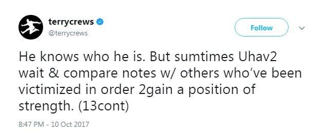 "He knows who he is. But sumtimes Uhav2 wait & compare notes w/ others who've been victimized in order 2gain a position of strength. (13cont)"