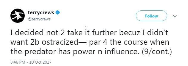 "I decided not 2 take it further becuz I didn't want 2b ostracized— par 4 the course when the predator has power n influence. (9/cont.)"