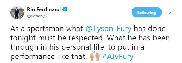 Former footballer Rio Ferdinand praised Fury's performance after his return to boxing following a battle with depression