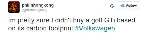 @philinhongkong tweets: Im pretty sure I didn't buy a golf GTi based on its carbon footprint #Volkswagen