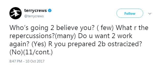 "Who's going 2 believe you? ( few) What r the repercussions?(many) Do u want 2 work again? (Yes) R you prepared 2b ostracized?(No)(11/cont.)"