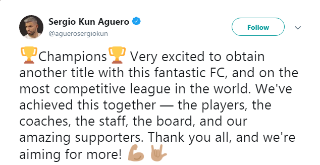 Sergio Aguero tweeted: Champions. Very excited to obtain another title with this fantastic FC and in the most competitive league in the world. We've achieved this together - the players, the coaches, the staff, the board, and our amazing supporters. Thank you all, and we're aiming for more!