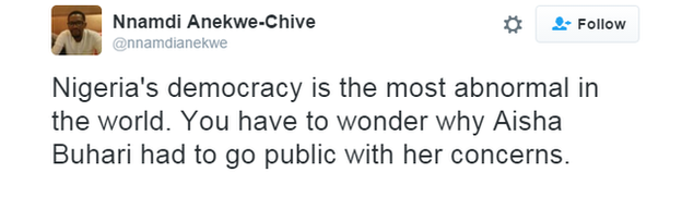 Nnamdi Anekwe-Chive tweets that Aisha Buhari had no choice but to go public with her concerns