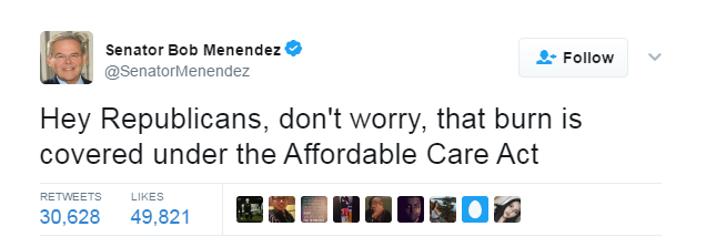 Bob Menendex tweets: Hey Republicans, don't worry, that burn is covered under the Affordable Care Act