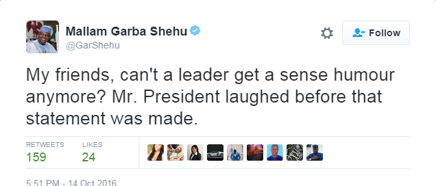 Tweet by presidential spokesman saying "my friends, can't a leader get a sense of humour anymore? Mr President laughed before that statement was made."