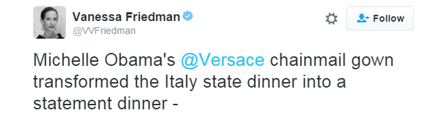 Twitter user @VVFriedman writes that Michelle Obama's Versace dress "transformed the Italy state dinner into a statement dinner"