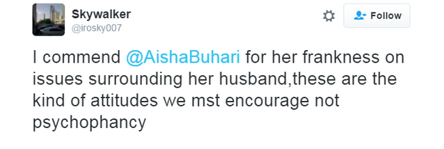 Twitter user "Skywalker" writes that Aisha Buhari's decision to criticise her husband, the Nigerian president Muhammadu Buhari, should be commended