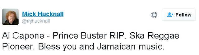 Tweet reads: Al Capone - Prince Buster RIP. Ska Reggae Pioneer. Bless you and Jamaican music.