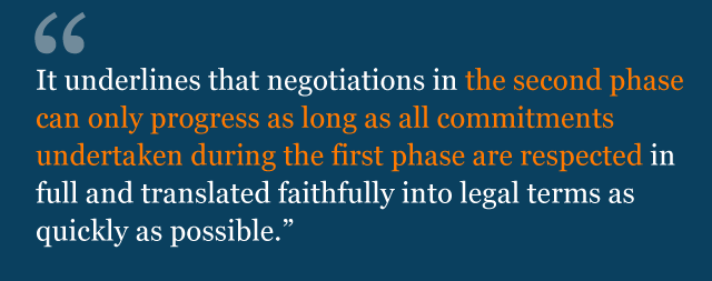 Text saying: It underlines that negotiations in the second phase can only progress as long as all commitments undertaken during the first phase are respected in full and translated faithfully into legal terms as quickly as possible.