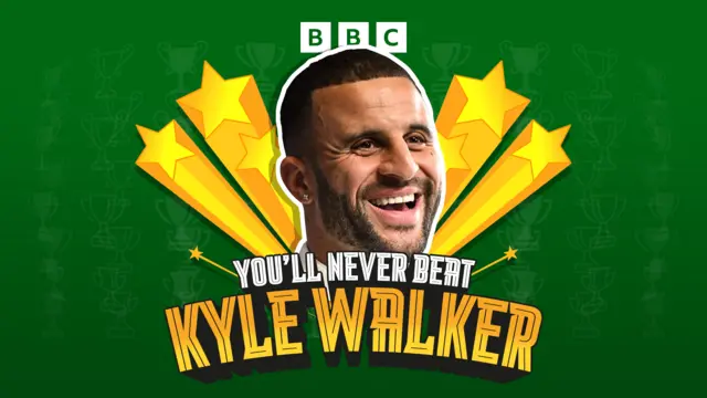 You'll never beat Kyle Walker podcast graphic