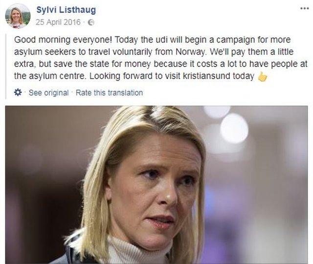 An April 2016 Facebook post by Norwegian integration minister Sylvi Listhaug reads (translated from Norwegian): "Good morning everyone! Today the udi will begin a campaign for more asylum seekers to travel voluntarily from Norway. We'll pay them a little extra, but save the state for money because it costs a lot to have people at the asylum centre. Looking forward to visit kristiansund today."