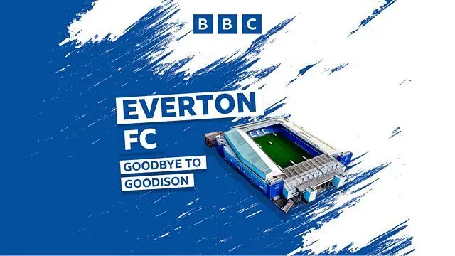 Everton FC Goodbye to Goodison podcast