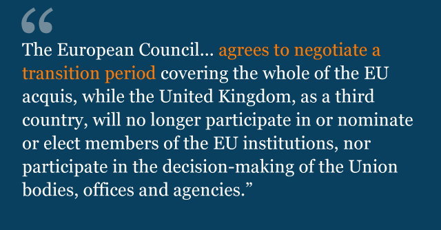 Text saying: The European Council... agrees to negotiate a transition period covering the whole of the EU acquis, while the United Kingdom, as a third country, will no longer participate in or nominate or elect members of the EU institutions, nor participate in the decision-making of the Union bodies, offices and agencies.