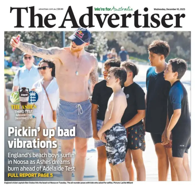 The Advertiser front page showing England captain Ben Stokes taking a photo with children on the beach in Noosa with the headline: "Pickin' up bad vibrations"