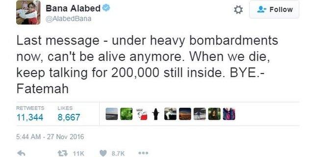 Tweet: "Last message - under heavy bombardments now, can't be alive anymore. When we die, keep talking for 200,000 still inside. BYE.- Fatemah"