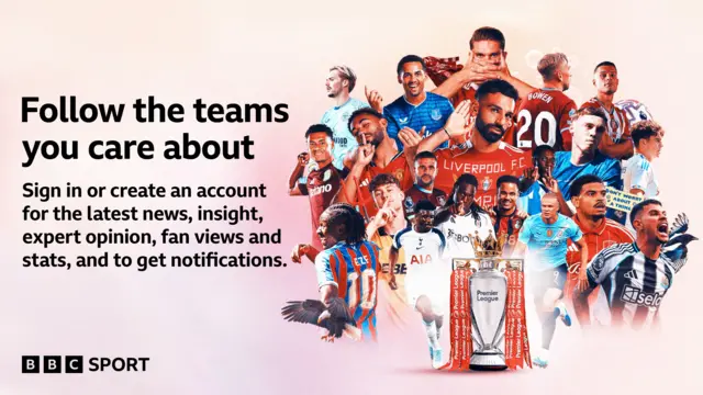 A graphic showing players from all 20 Premier League clubs with the text: "Follow the teams you care about. Sign in or create an account for the latest news, insight, expert opinion, fan views and stats, and to get notifications."