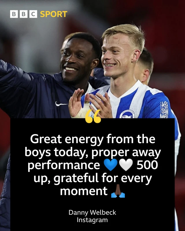 Danny Welbeck with Jan Paul van Hecke and Instagram words reading 'Great energy from the boys today, proper away performance, 500 up, grateful for every minute' 