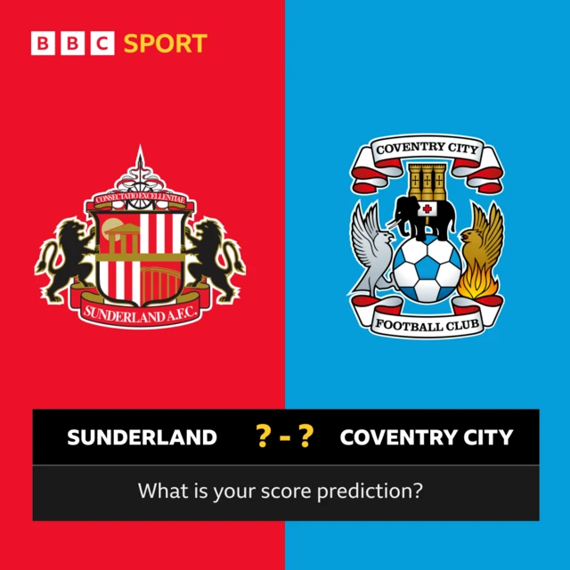 A graphic asking 'What is your score prediction?' with Sunderland and Coventry's crests on either side.