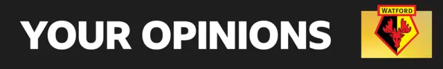 A black banner with the words 'Your Opinions' written across in white lettering next to the Watford club badge
