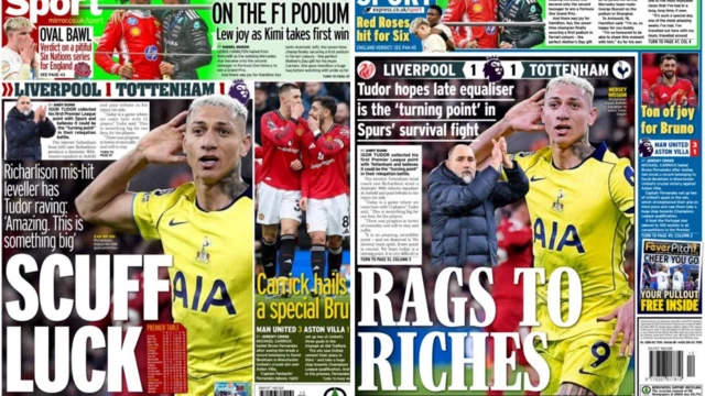 Back page of the Daily Mirror says 'scruff luck' after Richarlison's equaliser against Liverpool and the Daily Express say 'rags to Richies'