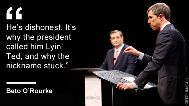 Beto O'Rourke: "He's dishonest. It's why the president called him Lyin' Ted, and why the nickname stuck."