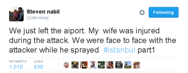 Tweet reads@ We just left the aiport. My wife was injured during the attack. We were face to face with the attacker while he sprayed #istanbul part1