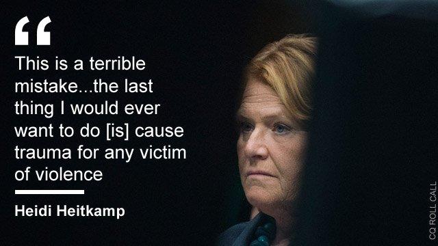 Heidi Heitkamp: This is a terrible mistake and the last thing I would ever want to do would be to cause trauma for any victim of violence