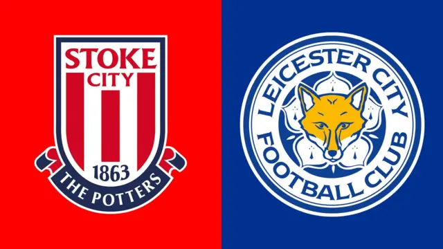 Stoke City vs Leicester City.