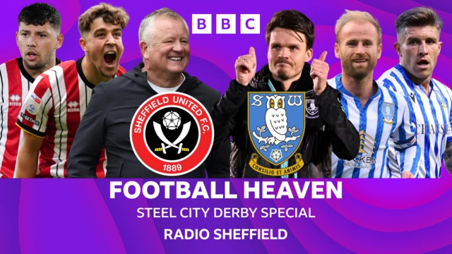 Radio Sheffield's Football Heaven: Steel City Derby Special