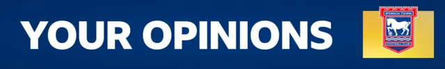 A banner which says "your opinions" in white writing on a blue background with Ipswich Town's club badge over a yellow square background on the right