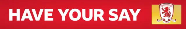 A red banner with the words 'Have Your Say' written across in white letters next to the Middlesbrough club badge