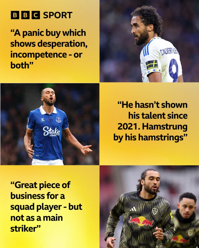 Graphic with three images of Dominic Calvert-Lewin in action for Leeds, Calvert-Lewin reacting in an Everton shirt, and Calvert-Lewin warming up for Leeds, alongside three text boxes that say: - “A panic buy which shows desperation, incompetence - or both” - “He hasn’t shown his talent since 2021. Hamstrung by his hamstrings” - “Great piece of business for a squad player - but not as a main striker” 