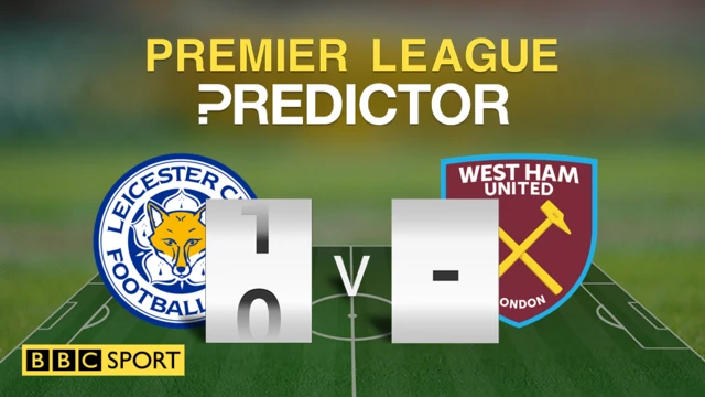 Leicester v West Ham