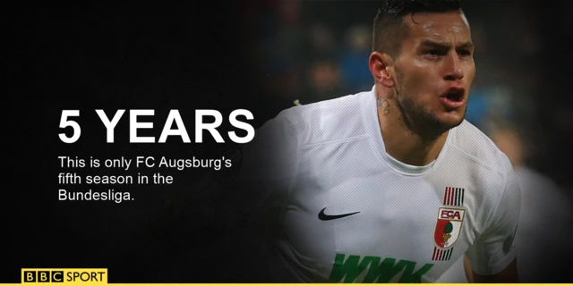 Augsburg have only spent 5 years in the Bundesliga