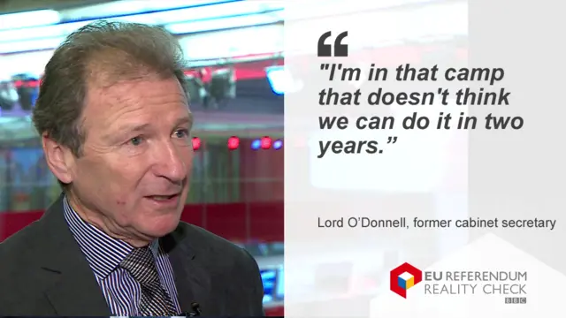 Lord O'Donnell saying: I'm in the camp that doesn't think we can do it in two years"