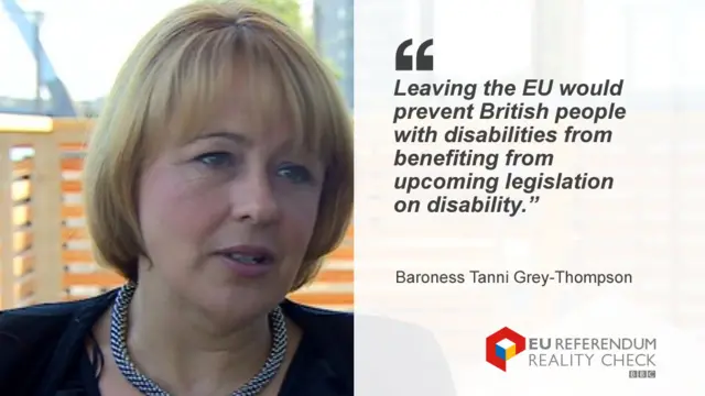 Baroness Tanni Grey-Thompson saying: "Leaving the EU would prevent British people with disabilities from benefiting from upcoming legislation on disability."