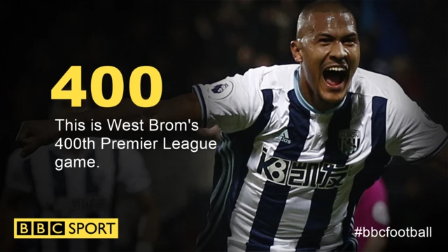 West Brom will play their 400th Premier League game.