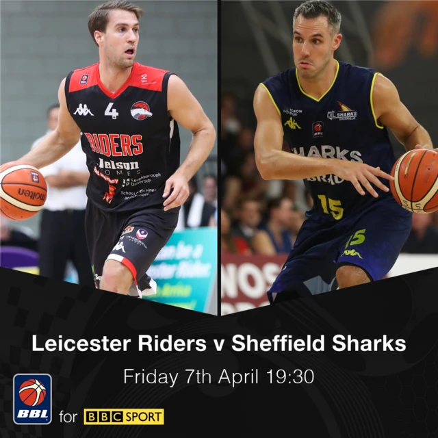 Leicester Riders v Sheffield Sharks