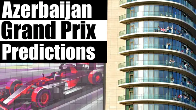 Azerbaijan Grand Prix predictions