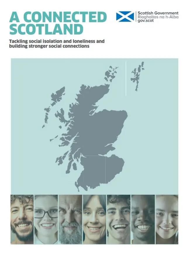 A CONNECTED SCOTLAND Tackling social isolation and loneliness and building stronger social connection