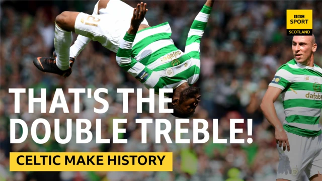 Celtic have won the double treble!