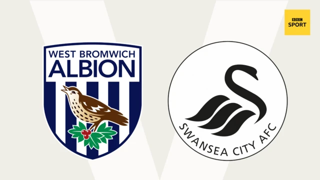 West Brom v Swansea.