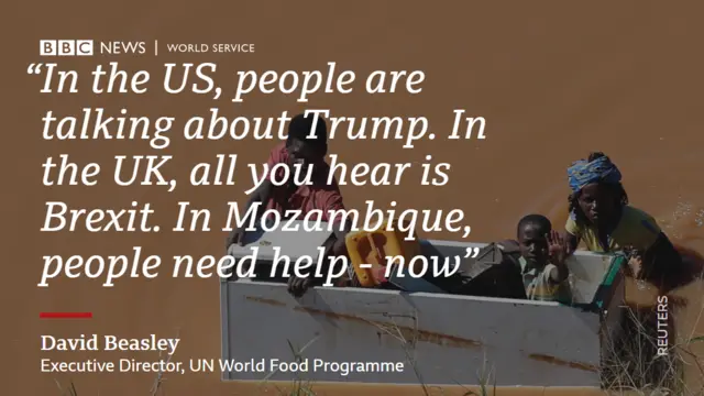 The image displays a quote from David Beasley, Executive Director of the UN World Food Programme, which reads: "In the US, people are talking about Trump. In the UK, all you hear is Brexit. In Mozambique, people need help - now."