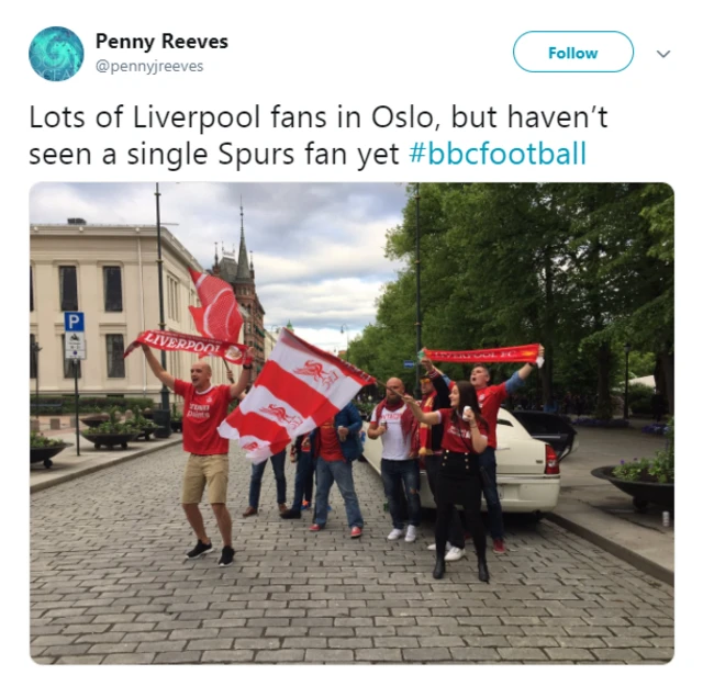 Penny Reeves tweets: Lots of Liverpool fans in Oslo, but haven’t seen a single Spurs fan yet