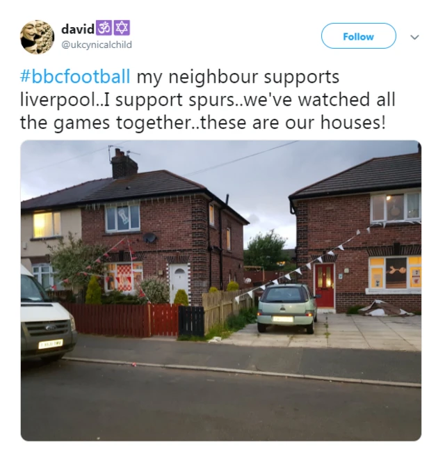 David tweets: my neighbour supports liverpool..I support spurs..we've watched all the games together..these are our houses!