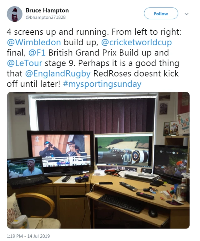 Brice Hampton tweets: 4 screens up and running. From left to right: @Wimbledon build up, @cricketworldcup final, @F1 British Grand Prix Build up and @LeTour stage 9. Perhaps it is a good thing that @EnglandRugby RedRoses doesnt kick off until later! #mysportingsunday