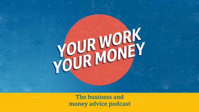 Your work, your money: The business and money advice podcast