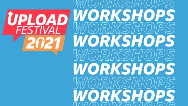 Upload Festival 2021 Workshops