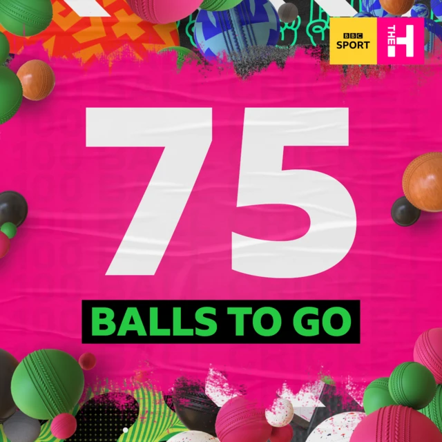 75 Balls to go