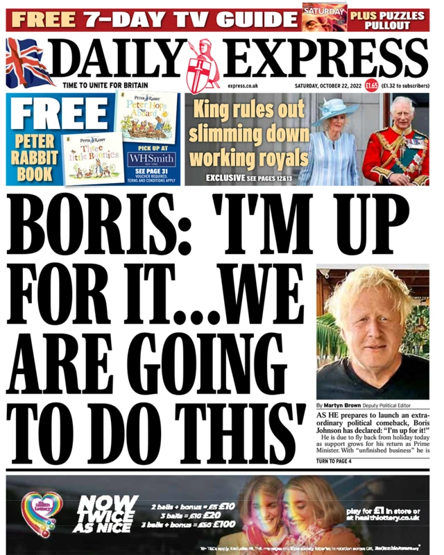 The headline in the Daily Express reads "Boris: 'I'm up for it...we are going to do this'